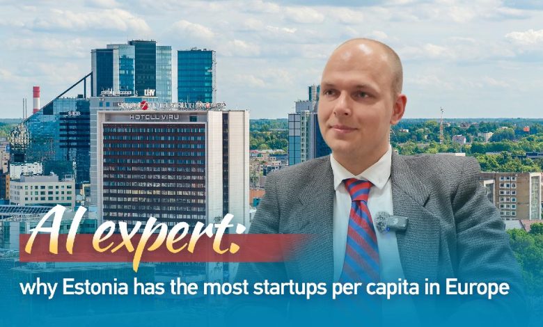 AI expert on why Estonia has the most startups per capita in Europe