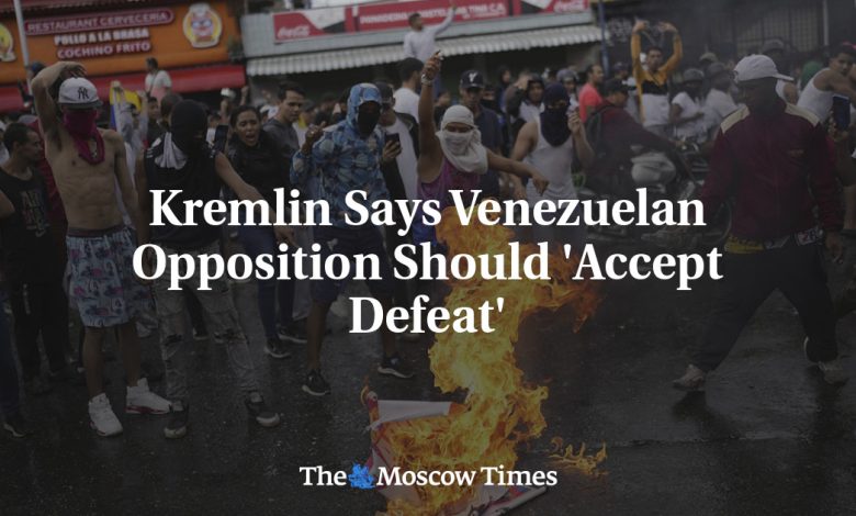 Kremlin Says Venezuelan Opposition Should 'Accept Defeat'