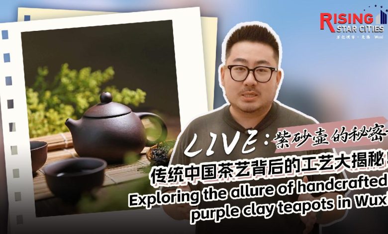 Live: Exploring the allure of handcrafted purple clay teapots in Wuxi