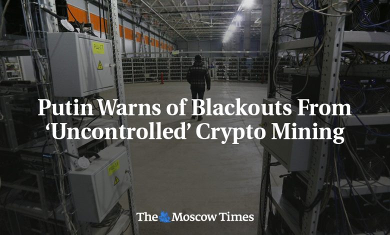 Putin Warns of Blackouts From ‘Uncontrolled’ Crypto Mining