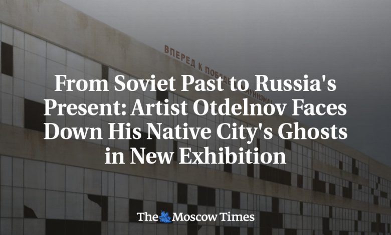 From Soviet Past to Russia's Present: Artist Otdelnov Faces Down His Native City's Ghosts in New Exhibition