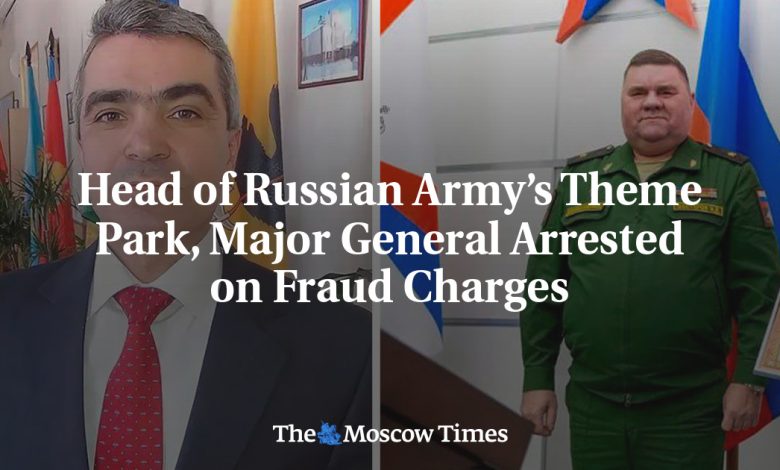 Head of Russian Army’s Theme Park, Major General Arrested on Fraud Charges