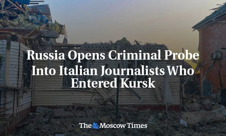 Russia Opens Criminal Probe Into Italian Journalists Who Entered Kursk