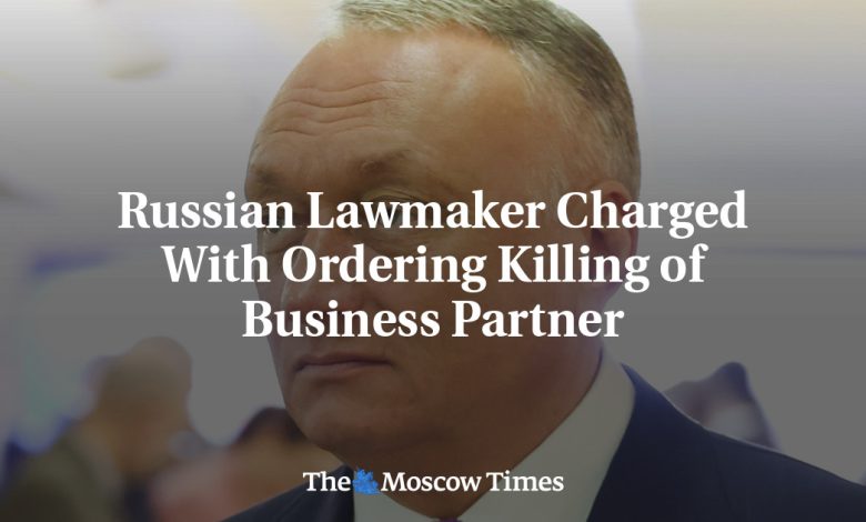 Russian Lawmaker Charged With Ordering Killing of Business Partner