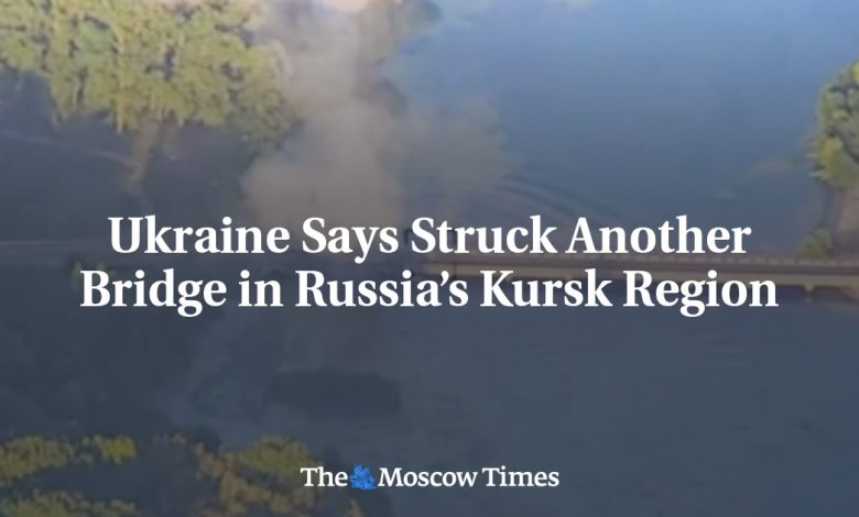 Ukraine Says Struck Another Bridge in Russia’s Kursk Region