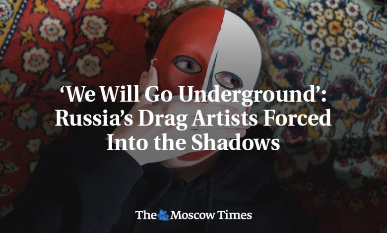 ‘We Will Go Underground’: Russia’s Drag Artists Forced Into the Shadows