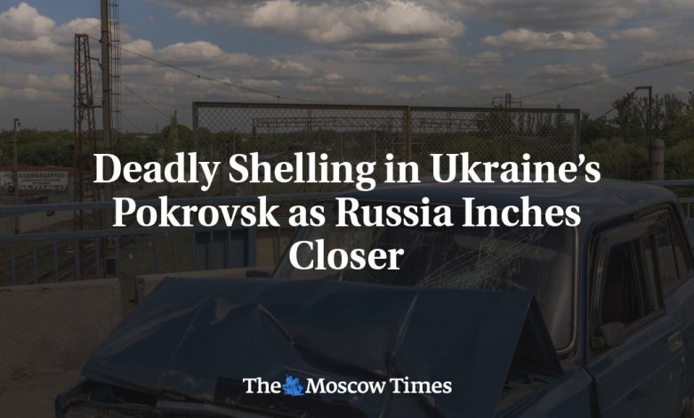 Deadly Shelling in Ukraine’s Pokrovsk as Russia Inches Closer