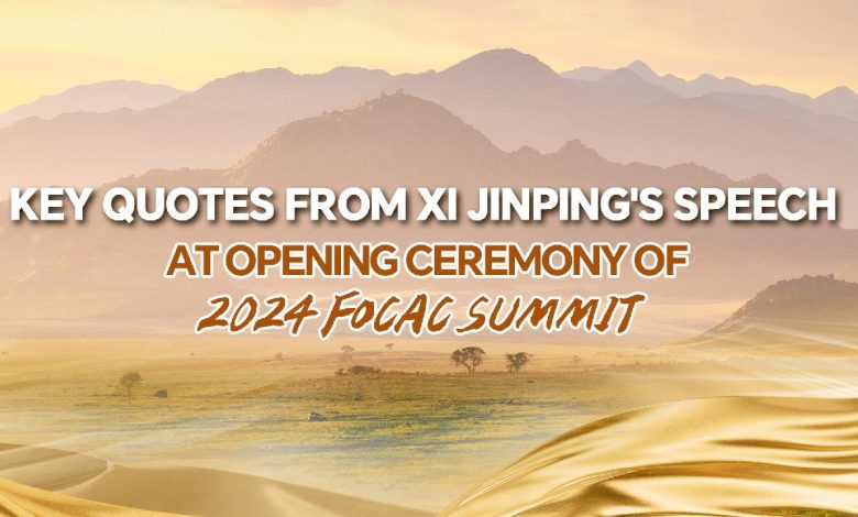 Key quotes from Xi's speech at opening ceremony of 2024 FOCAC summit