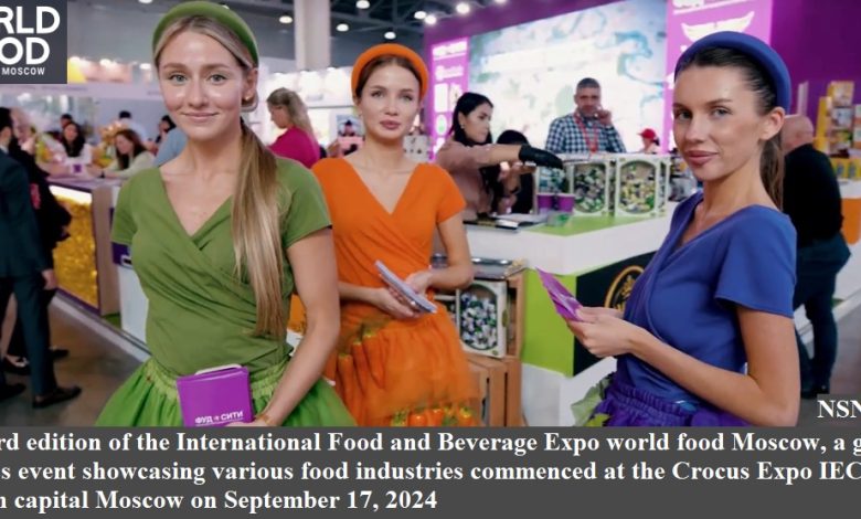 World Food Moscow Opens At The Crocus Expo Iec In The Russian Capital Moscow Sep 20 2024 Nsn Asia