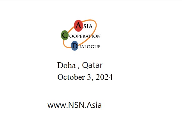 Doha To Host Asia Cooperation Dialogue Summit On October 3, 2024 For Fostering Cooperation