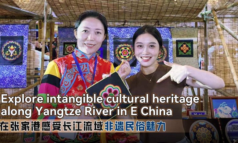 Live: Explore intangible cultural heritage along Yangtze River