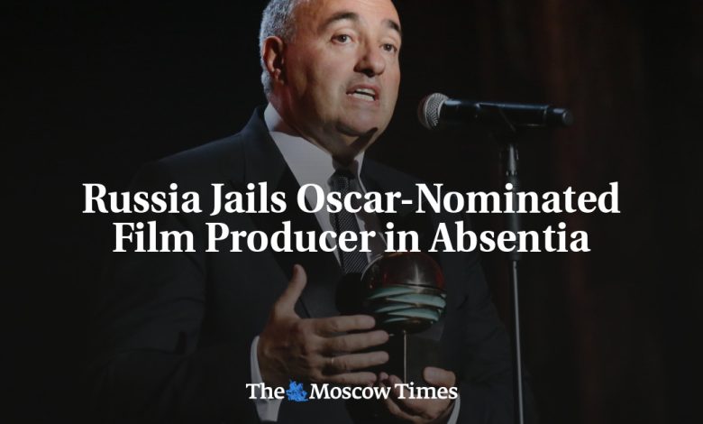 Russia Jails Oscar-Nominated Film Producer in Absentia