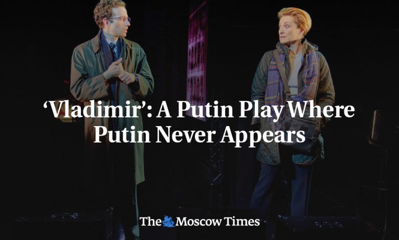 ‘Vladimir’: A Putin Play Where Putin Never Appears