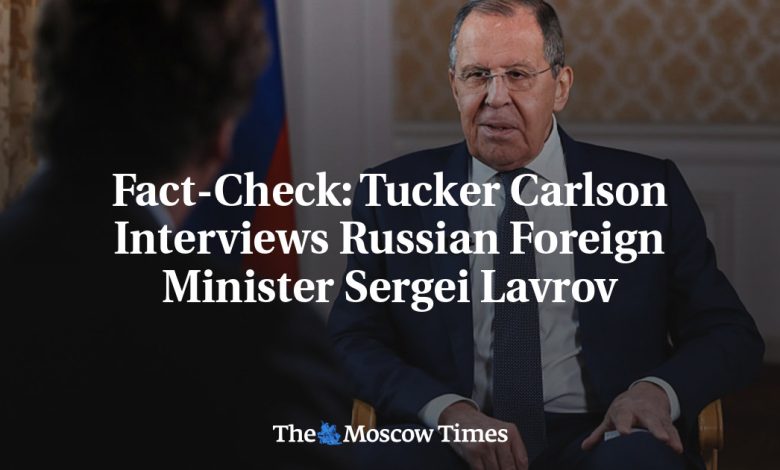 Fact-Check: Tucker Carlson Interviews Russian Foreign Minister Sergei Lavrov