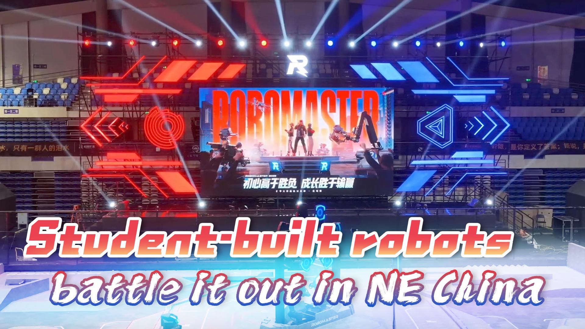Student-built robots battle it out in NE China