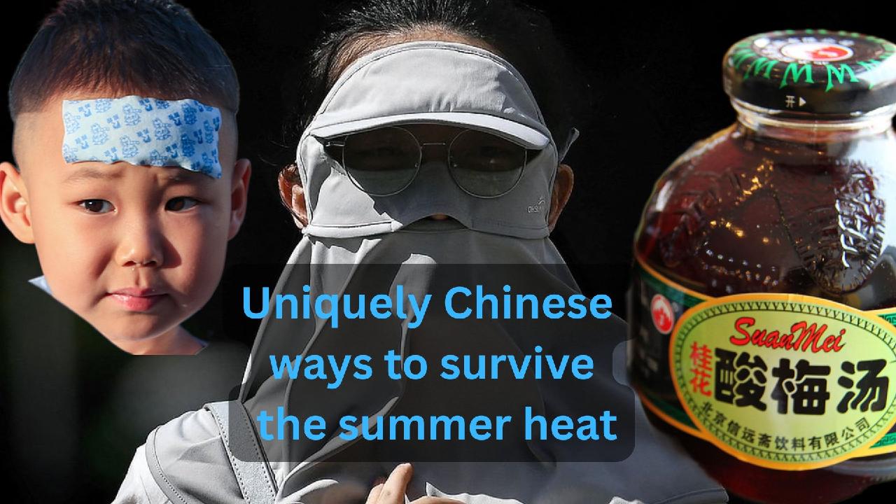Uniquely Chinese ways to survive the summer heat