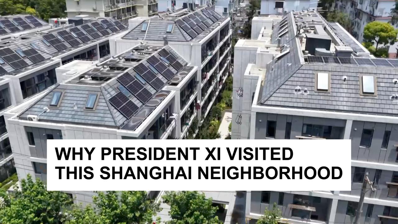 Why President Xi visited this Shanghai neighborhood