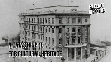 Evidence of Atrocities | A Catastrophe for Cultural Heritage