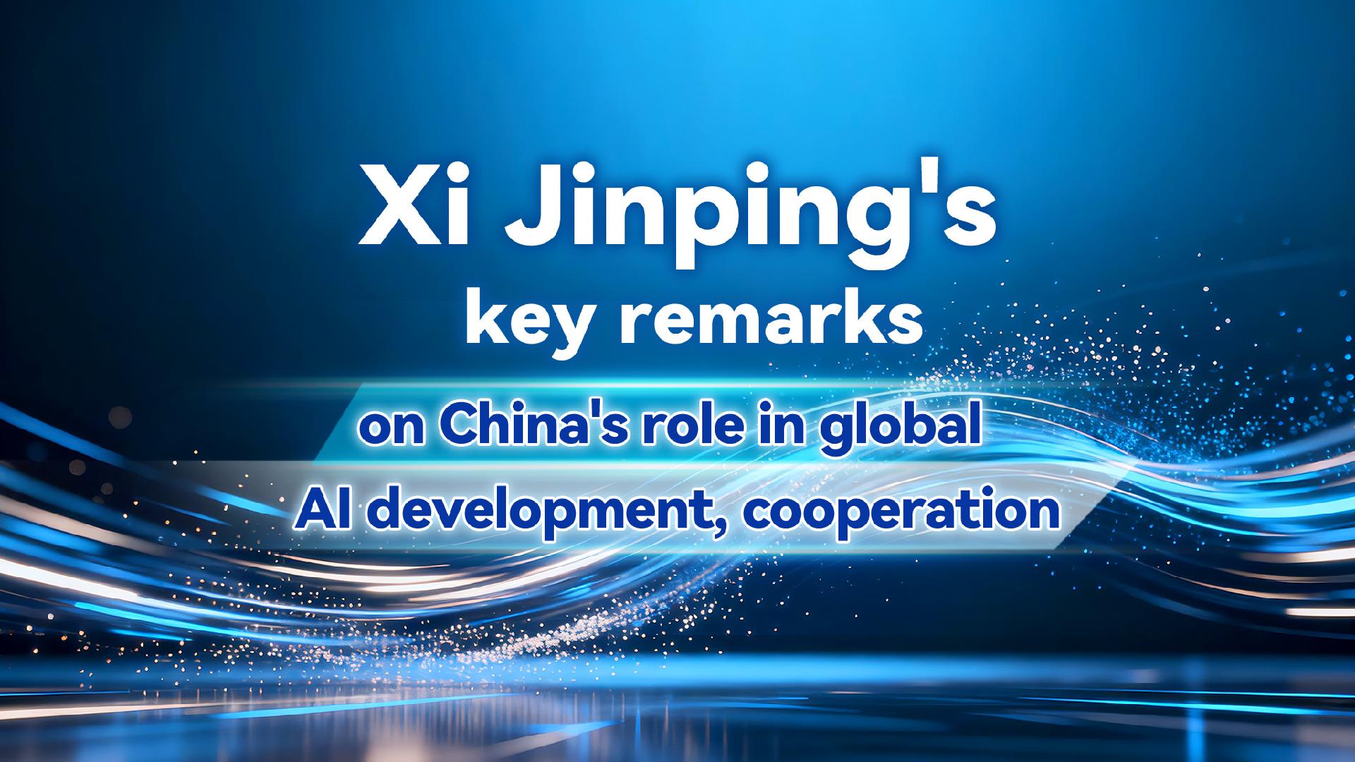 Xi Jinping's key remarks on China's role in global AI development